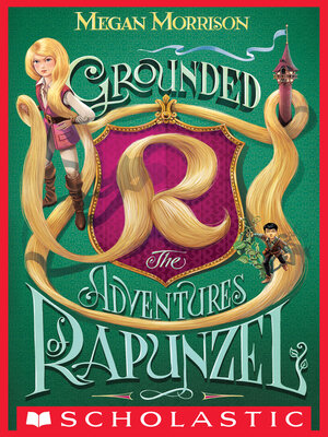 cover image of Grounded: The Adventures of Rapunzel